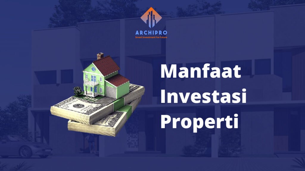 manfaat investasi properti