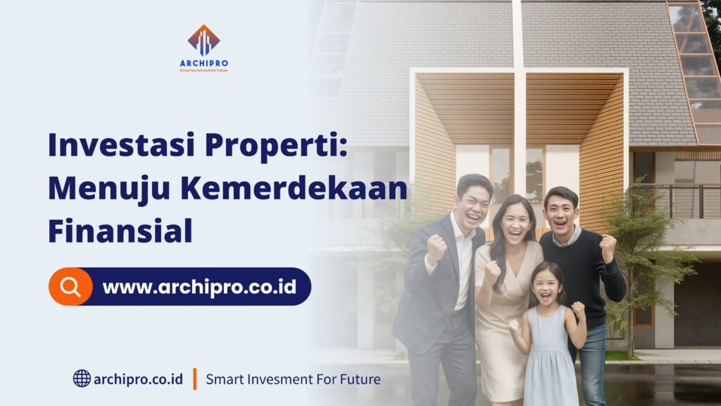 investasi properti menuju kemerdekaan finansial