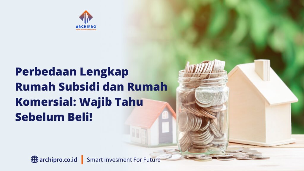 perbedaan rumah subsidi dan rumah komersial