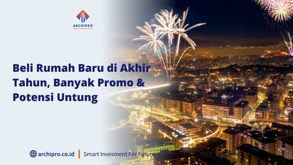 beli rumah baru akhir tahun